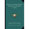 What A Churchman Ought To Know (1921)
