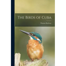 The Birds of Cuba