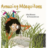Amazing Mosquitoes [Hardcover]