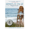 Someone to Talk to - Finding Peace, Purpose, and Joy After Tragedy and Loss; A Recipe for Healing from Trauma and Grief