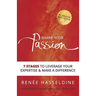 Share Your Passion: 7 Stages to Leverage Your Expertise & Make a Difference