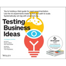 Testing Business Ideas: A Field Guide for Rapid Experimentation