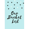 Our Bucket List