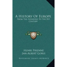 A History Of Europe: From The Invasions To The XVI Century
