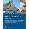 Coastal Construction Manual: Principles and Practices of Planning, Siting, Designing, Constructing, and Maintaining Residential Buildings in Coasta