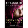 Entangled in Darkness: Seeking the Light