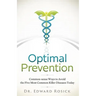 Optimal Prevention: Common-sense Ways to Avoid the Five Most Common Killer Diseases Today