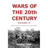 Wars of the 20th Century -- Volume 2: Twenty Wars That Shaped Our Present World