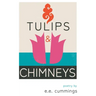 Tulips and Chimneys - Poetry by e.e. cummings