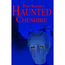 Haunted Cheshire