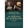 The Collected Shorter Supernatural & Weird Fiction of Algernon Blackwood Volume 3