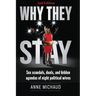Why They Stay: Sex Scandals, Deals, and Hidden Agendas of Eight Political Wives (2nd Edition)