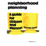 Neighborhood Planning: A Guide for Citizens and Planners