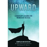 Upward: Leadership Lessons for Women on the Rise