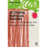 Becoming Bilingual Readers: Identity, Translanguaging, and Biographic Biliteracy Profiles
