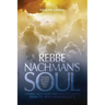 Rebbe Nachman's Soul: A commentary on Sichos HaRan from the classes of Rabbi Zvi Aryeh Rosenfeld z"l