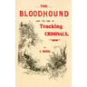 The Bloodhound and its use in Tracking Criminals