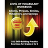 LEVEL UP VOCABULARY WORKBOOK Idioms, Phrases, Similes, Metaphors, and Sayings