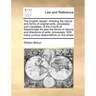 The English Lawyer: Shewing the Nature and Forms of Original Writs, Processes and Mandates, of the Courts at Westminster as Also the Forms