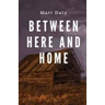 Between Here and Home