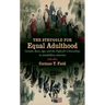 The Struggle for Equal Adulthood: Gender, Race, Age, and the Fight for Citizenship in Antebellum America