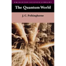 The Quantum World