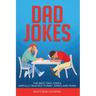 Dad Jokes: The Best, Dad Jokes, Awfully Bad but Funny Jokes and Puns