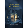 The Story of Atlantis: and The Lost Lemuria