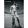 Masculinity from the Inside: Gender Theory's Missing Piece