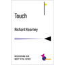 Touch: Recovering Our Most Vital Sense