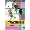 Playborhood: Turn Your Neighborhood Into a Place for Play