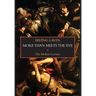 More than Meets the Eye: Irony, Paradox & Metaphor in the History of Art: The Mellon Lectures