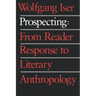 Prospecting: From Reader Response to Literary Anthropology