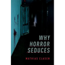 Why Horror Seduces