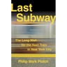Last Subway: The Long Wait for the Next Train in New York City