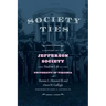 Society Ties: A History of the Jefferson Society and Student Life at the University of Virginia