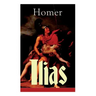Ilias: Deutsche Ausgabe - Klassiker der griechischen Literatur und das früheste Zeugnis der abendländischen Dichtung