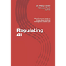 Regulating AI: What Everyone Needs to Know about Artificial Intelligence and the Law