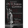 Lucian's On the Syrian Goddess: A Dual Language Edition