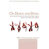 On Death and Dying: What the Dying have to teach Doctors, Nurses, Clergy and their own Families