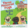 Three Pampered Pugs: Pet Day at School