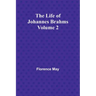 The Life of Johannes Brahms Volume 2
