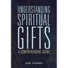 Understanding Spiritual Gifts: A Comprehensive Guide