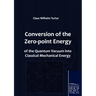 Conversion of the Zero-point Energy of the Quantum Vacuum into Classical Mechanical Energy