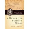 Heinrich Schutz Reader: Letters and Documents in Translation