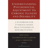 Understanding Psychosocial Adjustment to Chronic Illness and Disability: A Handbook for Evidence-Based Practitioners in Rehabilitation