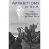 Apparitions of Jesus: The Resurrection as Ghost Story