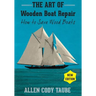 The Art of Wooden Boat Repair: How to Save Wood Boats