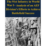 The 91st Infantry in World War I- Analysis of an AEF Division's Efforts to Achieve Battlefield Success