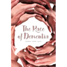 The Race of Dementia